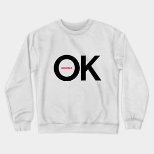 OK Boomer Crewneck Sweatshirt